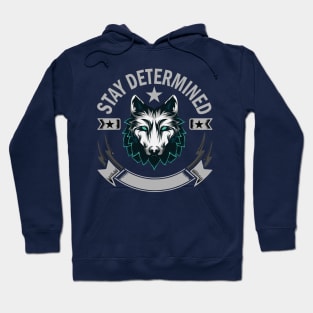 Stay Determined Hoodie